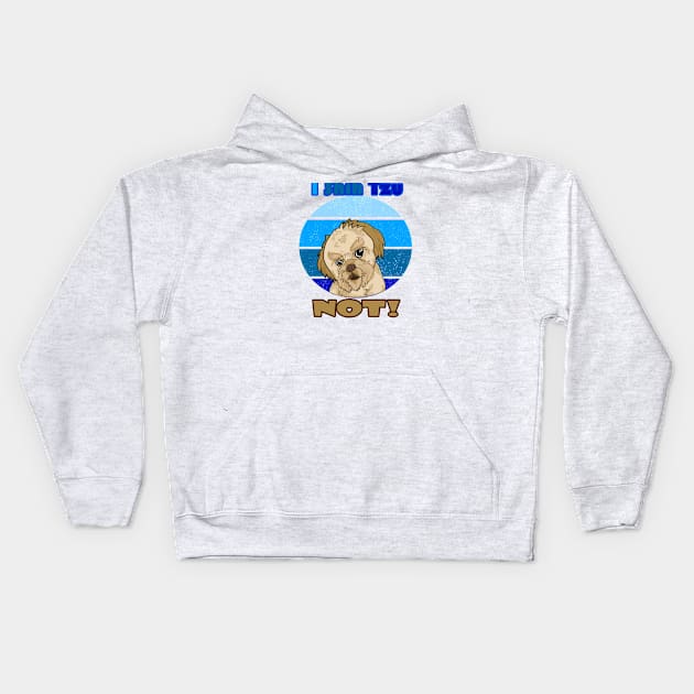 I Shih Tzu Not For dog lovers mix Kids Hoodie by wirefox